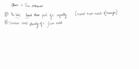 choose-the-true-statements-from-those-given-below-more-than-one-statement-is-true-an-ionic-bondis-farmed-by-sharing-pair-of-electrons-cqually-metalatomto-nonmecta-zom-a-covalent-bond-involve-79233