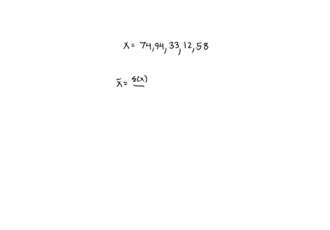 explain-what-the-mean-is-the-formula-and-calculate-it-for-the-following-set-of-numbers-74-94-33-12-58