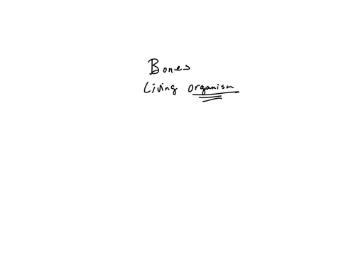 contrary-to-popular-belief-bones-are-living-organisms-true-or-false