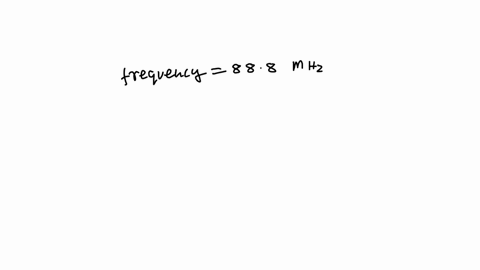 a-local-fm-radio-station-broadcasts-at-a-frequency-of-888-mhz-calculate-the-wavelength-at-which-it-is-broadcasting-wavelength-meter-mhz-106-28364