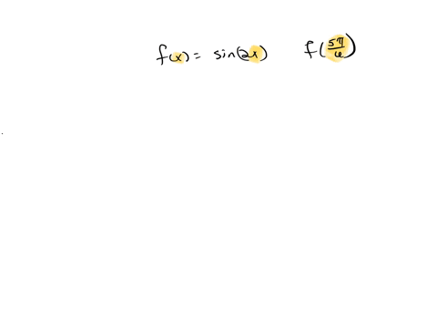 if-f-x-sin-2x-find-6-5-f-a-2-3-b-2-2-c-009-d-2-3-e-2-1