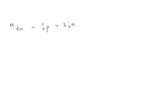 if-zn-68-is-bombarded-with-protons-in-a-cyclotron-and-three-neutrons-are-emitted-from-the-nucleus-what-is-the-product-of-the-nuclear-reaction-write-the-nuclear-reaction-using-parent-reaction-72748