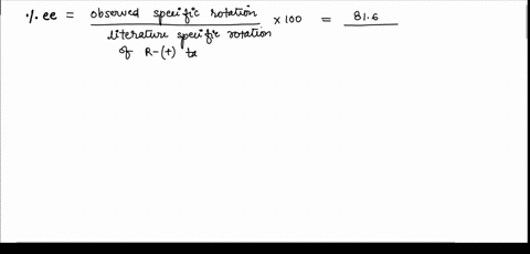 specific-rotation-literature-value-of120-7-tartaric-acid-has-of-816-use-this-and-had-an-experimental-specific-rotation-a-if-a-sample-of-tartaric-acid-was-analyzed-data-to-calculate-the-ee-of-07524