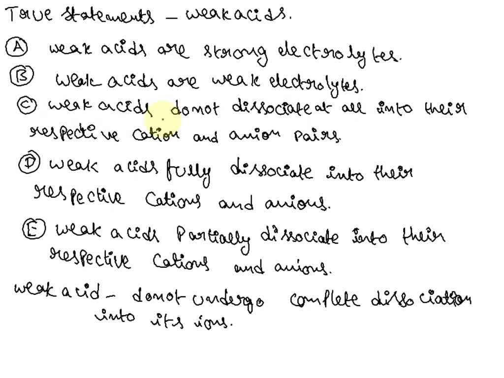 Select The Correct Statement Regarding Weak And Strong Acids.