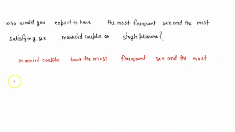 who-would-you-expect-to-have-the-most-frequent-sex-and-the-most-satisfying-sex-married-couples-or-si-34853