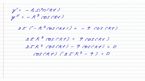 a-for-what-values-of-k-does-the-function-coskt-satisfy-the-differential-equation-25y-9y-enter-your-answers-as-comma-separated-list-b-for-those-values-of-k-verify-that-every-member-of-the-fam-48045