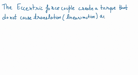 what-force-s-create-a-torque-that-do-not-cause-translation-linear-motion-select-one-a-1-centric-force-b-2-centric-forces-c-1-eccentric-force-d-eccentric-force-couple-e-joint-reaction-force-37707