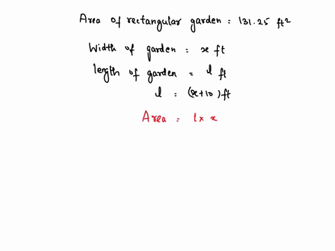 a-rectangular-garden-has-an-area-of-13125-square-feet-if-the-length-is-10-feet-longer-than-the-width-what-are-the-dimensions-of-the-garden-round-to-the-nearest-tenth-34597