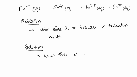 for-the-following-reactions-determine-fe2aq-snaq-fe3-aq-sn2aq-a-the-substance-oxidized-the-substance-reduced-b-the-oxidizing-agent-the-reducing-agent-fe2-sn4-sn4-fe2-fe3-sn2-39813