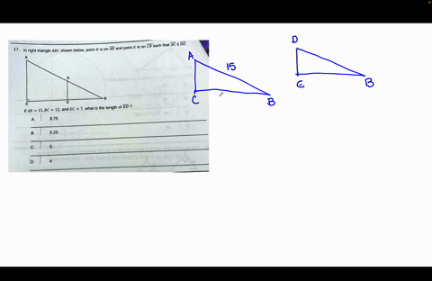 and-point-e-is-on-ze-such-that-ac-i-de-17-in-right-triangle-abc-shown-below-point-d-is-on-ab-12-and-ec-7-what-is-the-length-of-bd-if-ab-15bc-875-625-88814