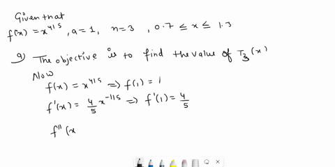consider-the-following-function-fx-x45-a-1-n-3-07-x13-a-approximate-f-by-taylor-polynomial-with-degree-n-at-the-number-a-t3x-b-use-taylors-inequality-to-estimate-the-accuracy-of-the-approxim-89242