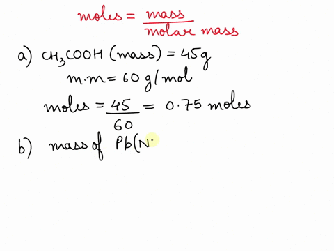 calculate-the-number-of-moles-in-each-of-the-following-masses-450-g-ofacetic-acid-chcooh-b-704-g-lead-il-nitrate-34-1023-molecules-of-sulfuric-acid-24634