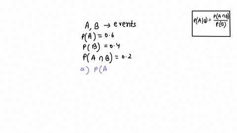 let-a-and-b-be-two-events-with-probabilities-pa-06-pb-04-and-pa-and-b-02-a-find-pa-or-bb-find-pab-42011