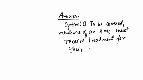 which-of-the-following-statements-regarding-health-insurance-is-true-a-an-hmo-is-usually-the-most-expensive-group-insurance-provider-b-major-medical-plans-tend-to-be-very-restrictive-regarding-the-sel
