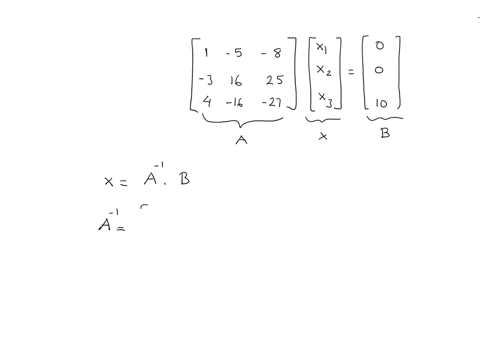 consider-the-following-system-of-equations-1x15x28x3-0-3x116x225x30-4x116x227x310-awrite-a-matrix-equation-that-is-equivalent-to-the-system-of-linear-equations-bsolve-the-system-using-the-inverse-of-t