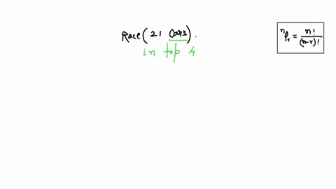 question-10-21-cars-are-in-a-race-in-how-many-different-ways-can-cars-finish-in-order-in-the-top-positions-48487