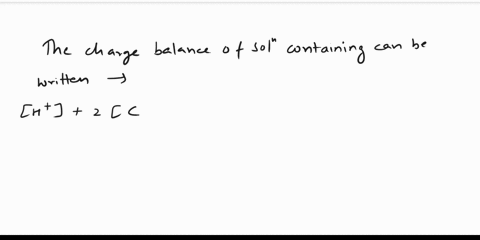 3-write-the-charge-balance-for-a-solution-containing-h-oh-ca2-hco3-co32-cahco3-caoh-k-and-cl-38638