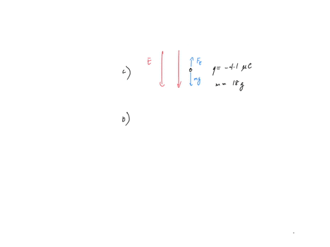 an-object-with-a-charge-of-41-mmicro-c-and-a-mass-of-18-g-experiences-an-upward-force-due-to-a-uniform-electric-field-equal-in-magnitude-to-its-weight-a-draw-a-free-body-diagram-for-the-obje-83416