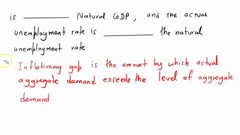 when-there-is-an-inflationary-gap-actual-real-gdp-is-__________-natural-real-gdp-and-the-actual-unemployment-rate-is-__________-the-natural-unemployment-rate-group-of-answer-choices-43437