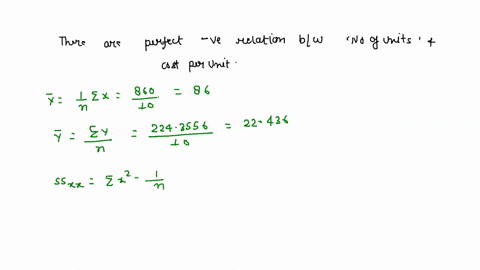 a-production-company-is-studying-the-relationship-between-the-average-costunit-and-number-of-units-produced-in-a-batch-a-sample-of-10-batches-is-selected-and-the-data-is-given-below-no-of-un-72812