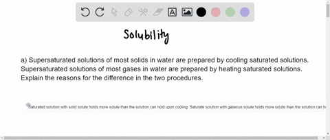 a-supersaturated-solutions-of-most-solids-in-water-are-prepared-by-cooling-saturated-solutions-supersaturated-solutions-of-most-gases-in-water-are-prepared-by-heating-saturated-solutions-exp-47302