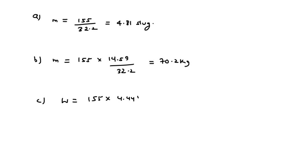 solved-1-20-if-man-weighs-155-lb-on-earth-specify-a-his-mass-in