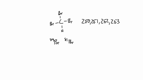 in-the-mass-spectrum-of-bromoform-chbr3-molecular-ion-peaks-appear-at-mz-250-251-252-and-253-what-is-the-ratio-of-the-intensities-of-these-peaks-a-2332-b-3223-c-1111-d-1221-e-1331-68323