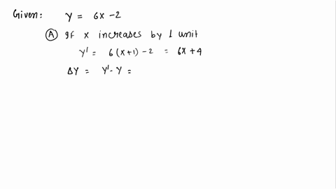 given-the-equation-y-6x-2-answer-the-following-questions-a-if-x-increases-by-unit-what-is-the-corresponding-change-in-y-units-b-if-x-decreases-by-3-units_-what-is-the-correspondingchange-in-97598