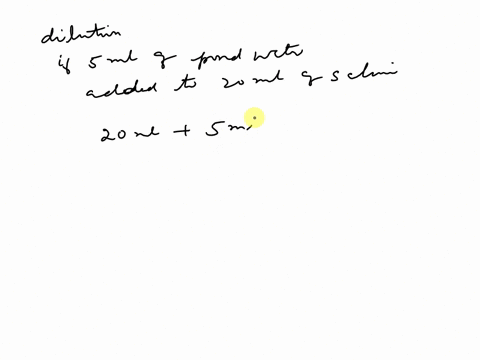 value1-what-is-the-dilution-of-a-solution-if-5-ml-of-pond-water-is-added-to-20-ml-of-saline-write-dilutions-as-a-fraction110ratio110or-exponent10-1-what-is-the-dilution-factor-of-the-same-so-67013