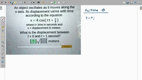 an-object-oscillates-as-it-moves-along-the-x-axis-its-displacement-varies-with-time-according-to-the-equation-x4-costt-where-t-time-in-seconds-and-x-displacement-in-meters-what-is-the-displa-25436