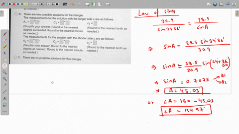 solve-each-triangle-abc-that-exists_-b-34936-a-385-b-309-select-the-correct-choice-below-and-if-necessary-fill-in-the-answer-boxes-within-the-choice-there-is-only-one-possible-solution-for-t-59112