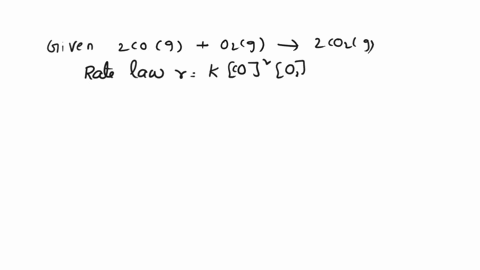 2-carbon-monoxide-reacts-with-o0z-to-form-coz-2-co-g-01-g-a-2-coz-g-information-on-this-reaction-is-given-in-the-table-below-co-02-rate-002-002-368-x-10-a-what-is-the-rate-law-for-this-react-35006