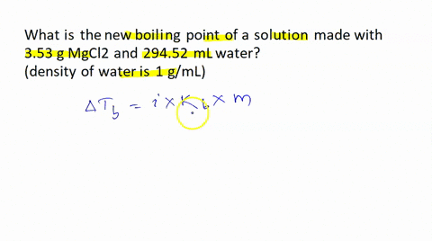 what-is-the-new-boiling-point-of-a-solution-made-with-353-g-mgcl2-and-29452-ml-water-density-of-water-is-1-gml-38676