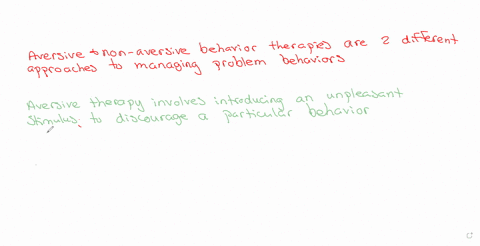 using-a-problem-behavior-such-as-self-injurious-behavior-or-noncompliancedebatediscuss-the-use-of-aversive-versus-non-aversive-behavior-therapy-management-for-treating-that-behavior