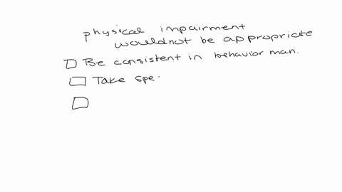 which-specific-intervention-would-not-be-appropriate-for-a-child-who-has-a-physical-impairment-question-14-options-be-consistent-in-behavior-management-techniques-to-increase-or-decrease-movement-take