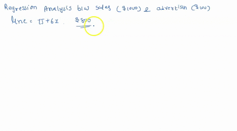 a-regression-analysis-between-sales-in-1000-and-advertising-in-100-resulted-in-the-following-least-squares-line-yhat-75-6x-this-implies-that-if-advertising-is-800-ie-x8-then-the-predicted-am-95654