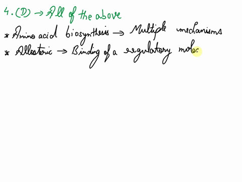 4-regulation-of-an-amino-acid-biosynthesis-pathway-can-includeinvolve-a-allosteric-regulation-b-feedback-inhibition-c-the-pathway-being-shut-down-when-enough-of-the-amino-acid-is-synthesized-44057