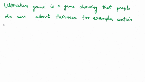 the-experiment-called-the-ultimatum-game-illustrates-that-people-a-are-overconfident-in-their-own-ab-66095