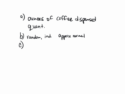 problem-3-a-coffee-machine-dispenses-coffee-into-paper-cups-youre-supposed-to-get-10-ounces-of-coffee-but-the-amount-varies-slightly-from-cup-to-cup-a-random-sample-of-20-cups-was-selected-a-22883