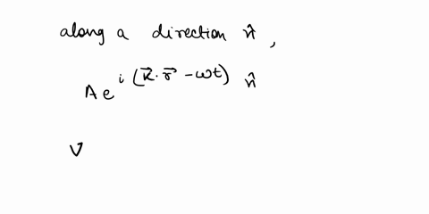 wave-is-polarized-along-direction-n-and-is-described-by-aeer-utn-then-show-that-ae-ef-utn-ik-n-ae-fs-ut-and-aeer-utn-ik-x-n-ae-ef-wt-this-is-tougher-suppose-that-the-little-piece-of-vibratin-13344