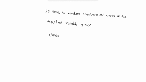 which-of-the-following-statements-is-correct-if-there-is-random-measurement-error-in-the-dependent-variable-y-ols-estimates-will-be-biased-ols-estimates-will-be-inconsistent-hypothesis-tests-49261