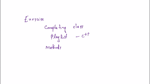 in-c-please-must-have-maincpp-playlisth-and-playlistcpp-in-this-exercise-you-will-have-to-complete-the-class-playlist-playlist-has-4-private-attributes-name-string-maxsize-int-the-maximum-nu-45516