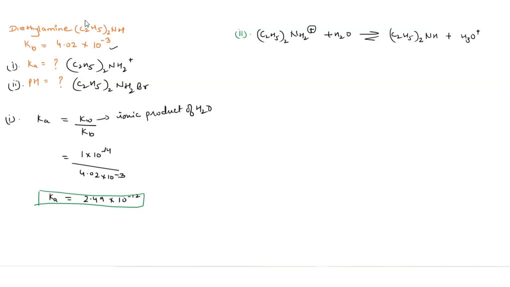 Solved: Diethylamine, (c2h5)2nh, Is A Weak Base With Kb = 4.02Ã—10âˆ’3 