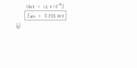 an-alpha-particle-has-a-mass-of-664-10-27-kg-and-a-charge-of-320-10-19-c-and-it-is-traveling-at-09650c-c-300-108-ms-1-ev-160-10-19-j-a-what-is-its-rest-energy-in-gev-b-what-is-its-total-ener-89082
