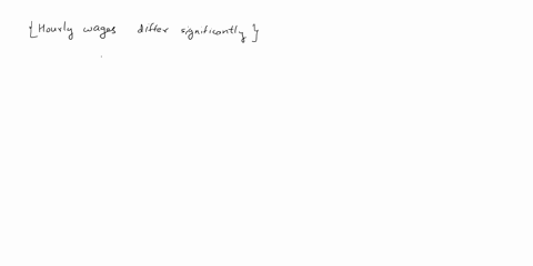 question-9-exhibit-2-questions-8-12-in-order-to-determine-whether-or-not-there-is-a-significant-difference-between-the-hourly-wages-of-two-companies-the-following-data-have-been-accumulated-66003