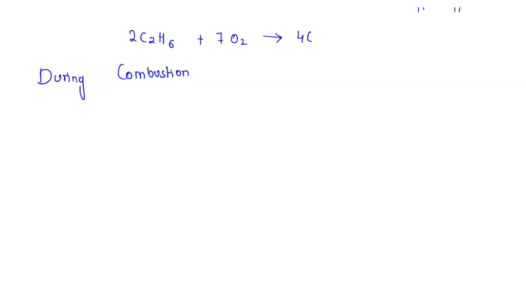 SOLVED: 'Below is BALANCED reaction for the combustion of ethane: 2CzH6 ...