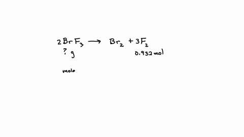 according-to-the-following-reaction-how-many-grams-of-bromine-trifluoride-are-necessary-to-form-0932-moles-fluorine-gas-bromine-trifluoride-bromine-g-fluorine-grams-bromine-trifluoride-60596