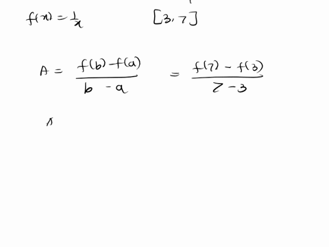 consider-the-function-f-on-the-interval-3-7-find-the-average-rate-of-change-of-the-function-on-this-interval-by-the-mean-value-theorem-we-know-there-exists-a-c-in-the-open-interval-3-7-such-72668
