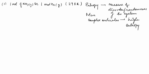 predict-which-substance-in-the-following-pairs-has-the-higher-entropy-explain-your-decision-for-each-i-1-mol-of-nh3g-or-1-mol-hegboth-at-298-kand-ii-1-mol-of-pbs-at-298-k-and-1-mol-pbl-at-10-60214