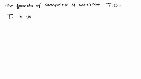 1-a-student-wrote-the-formula-for-an-ionic-compound-of-titanium-as-ti2o4-what-is-wrong-with-this-formula-what-should-the-formula-be-2what-are-the-formulas-of-the-ions-formed-by-a-ironb-cobal-15464
